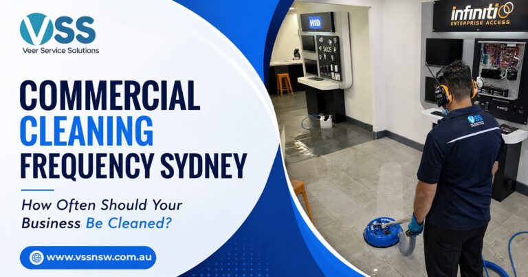 Commercial Cleaning Frequency Sydney How Often Should Your Business Be Cleaned