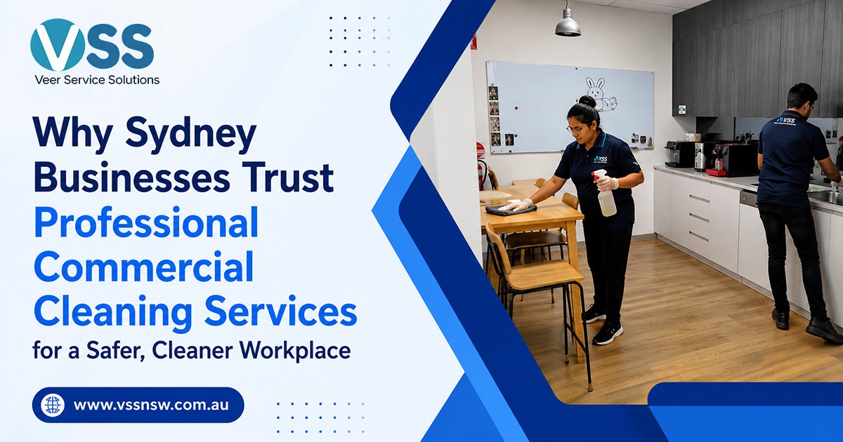Why Sydney Businesses Trust Professional Commercial Cleaning Services for a Safer, Cleaner Workplace